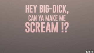 Brazzers Exxtra - Hey Big-Dick, Can Ya Make me SCREAM!? - 11/22/2024