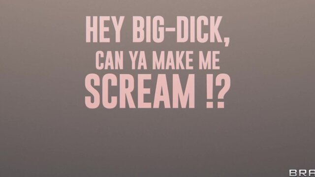 Brazzers Exxtra - Hey Big-Dick, Can Ya Make me SCREAM!? - 11/22/2024