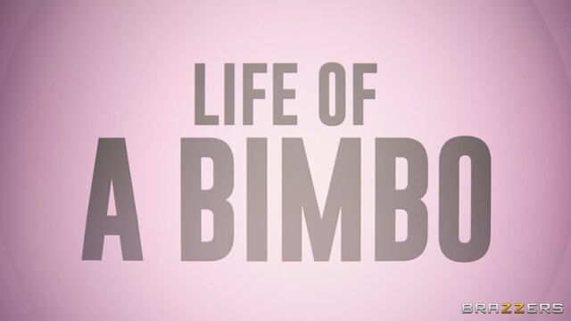 Pornstars Like it Big - Life Of A Bimbo - 06/30/2022