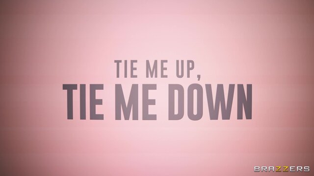 Brazzers Exxtra - Tie Me Up, Tie Me Down - 07/09/2023