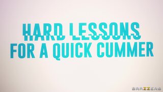 Brazzers Exxtra - Hard Lessons For A Quick Cummer - 07/29/2023