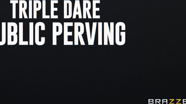 Brazzers Exxtra - Triple Dare Public Perving - 11/23/2023