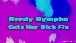 Brazzers Exxtra - Nerdy Nympho Gets Her Dick Fix - 06/06/2024