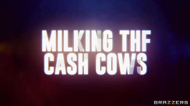 Brazzers Exxtra - Milking The Cash Cows - 03/16/2025