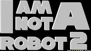 Pornstars Like it Big - I Am Not A Robot 2 - 09/27/2010