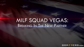 Hot And Mean - Milf Squad Vegas: Breaking in the New Partner - 03/08/2016