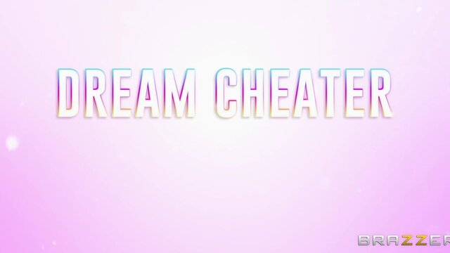 Brazzers Exxtra - Dream Cheater - 02/25/2019